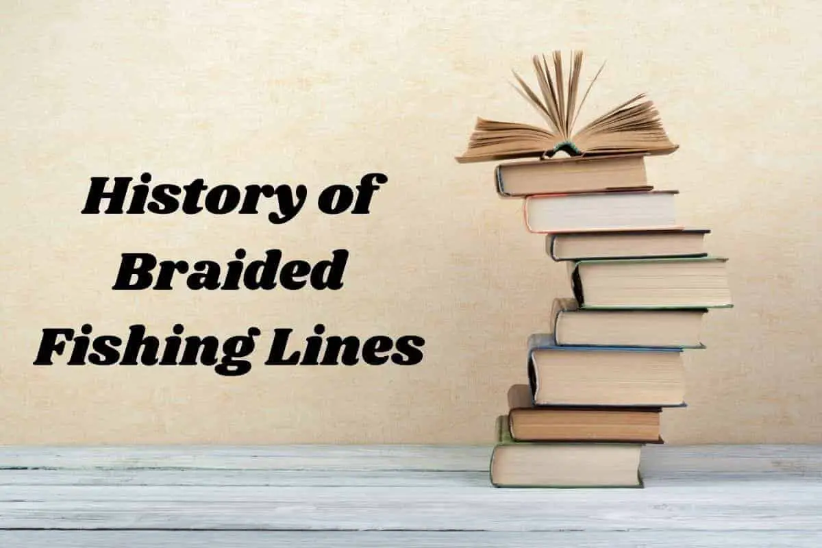History of Braided Fishing Lines